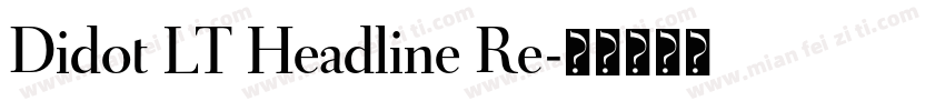 Didot LT Headline Re字体转换